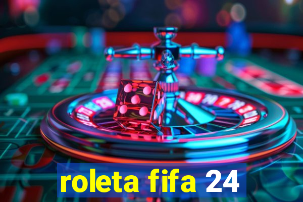 roleta fifa 24
